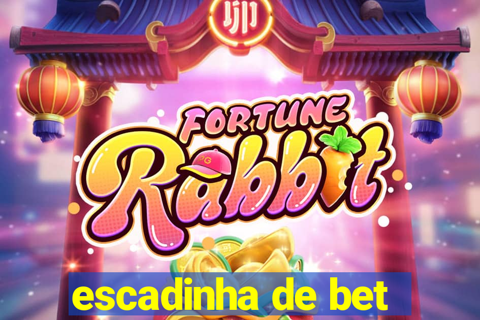 escadinha de bet